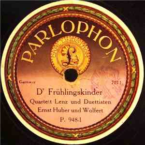Quartett Lenz und Duettisten Karl Huber und Wolfert - D' Frühlingskinder / Das Mutterherz download flac mp3