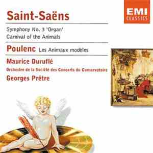 Saint-Saëns, Poulenc - Symphony No. 3 'Organ', Carnival Of The Animals, Les Animaux Modèles download flac mp3