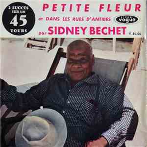 Sidney Bechet And His All Stars - Petite Fleur / Dans Les Rues D'Antibes download flac mp3