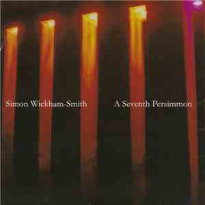 Simon Wickham-Smith - A Seventh Persimmon download flac mp3