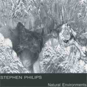Stephen Philips - Natural Environments download flac mp3
