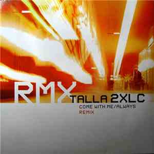 Talla 2XLC - Come With Me / Always (Remix) download flac mp3