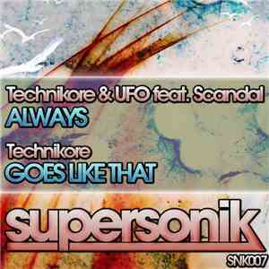 Technikore & UFO Feat. Scandal / Technikore - Always / Goes Like That download flac mp3