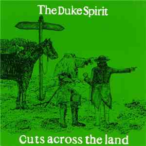 The Duke Spirit - Cuts Across The Land download flac mp3