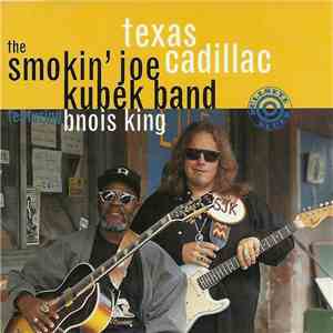The Smokin' Joe Kubek Band Featuring Bnois King - Texas Cadillac download flac mp3