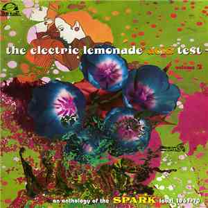 Various - The Electric Lemonade Acid Test Volume 3 (An Anthology Of The Spark Label 1967-1970) download flac mp3