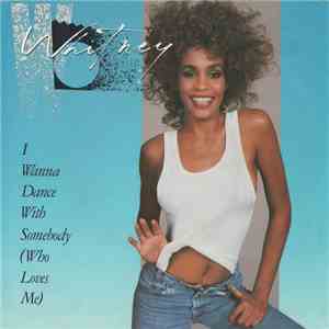 Whitney Houston - I Wanna Dance With Somebody (Who Loves Me) download flac mp3