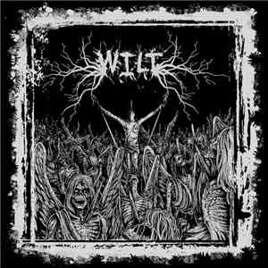 Wilt  - Your Will Has Been Broken download flac mp3
