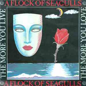 A Flock Of Seagulls - The More You Live, The More You Love flac mp3 download
