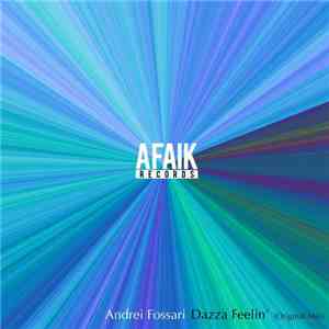 Andrei Fossari - Dazza Feelin' download flac mp3