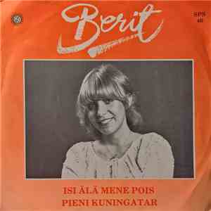 Berit - Isi Älä Mene Pois / Pieni Kuningatar download flac mp3