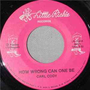Carl Cody - How Wrong Can One Be / Life Time Guarantee download flac mp3
