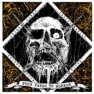 Cropsy Maniac / Burial Ground  / Grave Wax / Severed Limbs - Four Paths To Horror download flac mp3