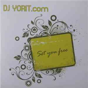 DJ Yorit - Set Your Free download flac mp3