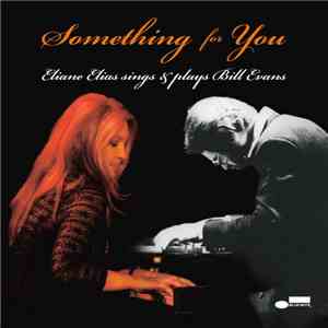 Eliane Elias - Something For You - Eliane Elias Sings & Plays Bill Evans download flac mp3