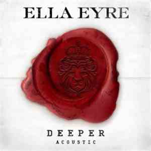 Ella Eyre - Deeper (Acoustic Version) download flac mp3