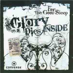 Glory Dies Inside - For The Good Sleep download flac mp3