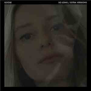 Goose  - So Long / Extra Versions download flac mp3
