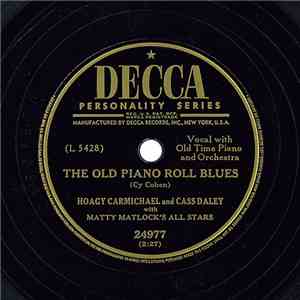 Hoagy Carmichael And Cass Daley With Matty Matlock's All Stars - The Old Piano Roll Blues / Stay With The Happy People download flac mp3