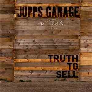 Jupps Garage - Truth To Sell download flac mp3