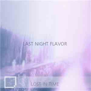 Last Night Flavor - Lost In Time download flac mp3