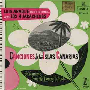 Luis Araque And His Piano.... With Los Huaracheros - Canciones De Las Islas Canarias (Folk Music From Canary Islands) download flac mp3