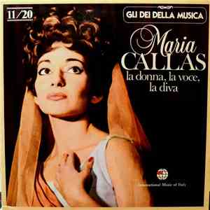 Maria Callas, Verdi, Bellini, Donizetti, Cherubini, Gluck, Spontini - Maria Callas: La Donna, La Voce, La Diva; Nrs. 11 - 20 download flac mp3