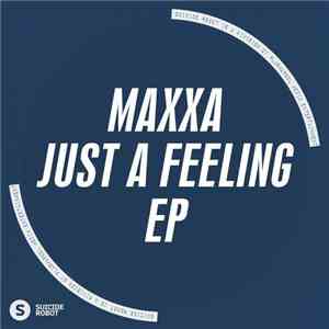 Maxxa - Just a Feeling download flac mp3