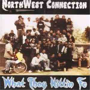 Northwest Connection  - What They Hittin Fo download flac mp3