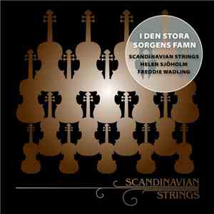 Scandinavian Strings, Helen Sjöholm, Freddie Wadling - I Den Stora Sorgens Famn download flac mp3