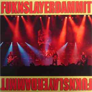 Slayer - Fuknslayerdammit download flac mp3