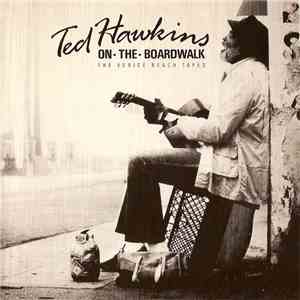 Ted Hawkins - On The Boardwalk (The Venice Beach Tapes) download flac mp3