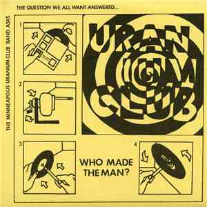 The Minneapolis Uranium Club - Who Made The Man? download flac mp3