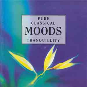 Various - Pure Classical Moods: Tranquillity download flac mp3