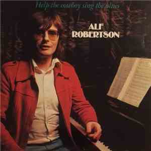 Alf Robertson - Help The Cowboy Sing The Blues download flac mp3