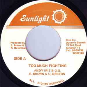 Andy Irie And GG , E. Brown, U. Denton - Too Much Fighting download flac mp3
