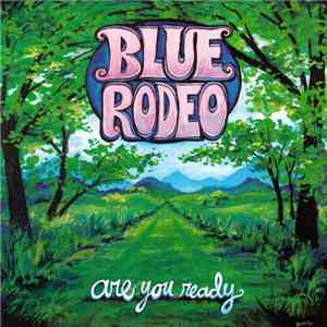 Blue Rodeo - Are You Ready download flac mp3