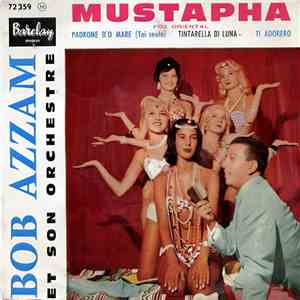 Bob Azzam Et Son Orchestre - Mustapha / Padrone D'O Mare / Tintarella Di Luna / Ti Adorero download flac mp3