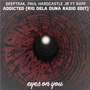 Deeptrak, Paul Hardcastle Jr. - Addicted (Rio Dela Duna Radio Edit) download flac mp3