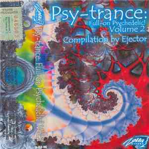 Ejector - Psy-Trance: Full-On Psychedelic! Volume 2 download flac mp3