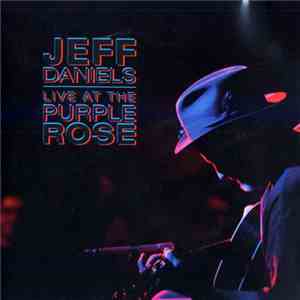 Jeff Daniels  - Live At The Purple Rose download flac mp3
