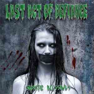Last Act Of Defiance - Sadistic Blessings flac mp3 download