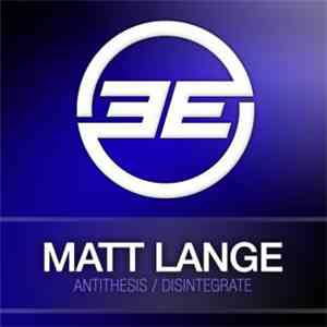 Matt Lange - Antithesis / Disintegrate download flac mp3