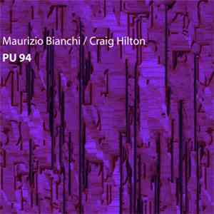 Maurizio Bianchi / Craig Hilton - PU 94 download flac mp3