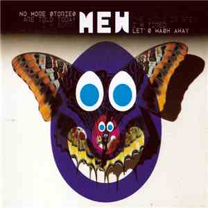 Mew - No More Stories Are Told Today I'm Sorry They Washed Away No More Stories The World Is Grey I'm Tired Let's Wash Away download flac mp3
