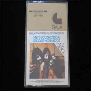 Ney Matogrosso, Secos E Molhados - Gala 79 Apresenta O Melhor De Ney Matogrosso E Secos E Molhados download flac mp3