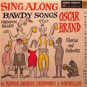 Oscar Brand - Sing-Along Bawdy Songs & Backroom Ballads download flac mp3