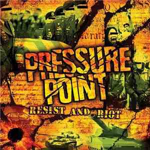Pressure Point  - Resist And Riot download flac mp3