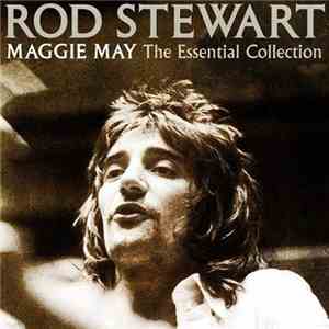 Rod Stewart - Maggie May (The Essential Collection) download flac mp3