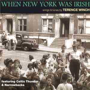 Terence Winch Featuring Celtic Thunder & Narrowbacks - When New York Was Irish download flac mp3